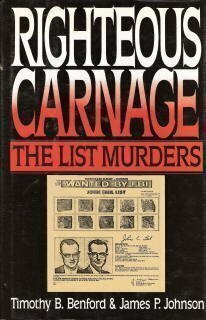 Righteous Carnage: The List Murders by Timothy B. Benford