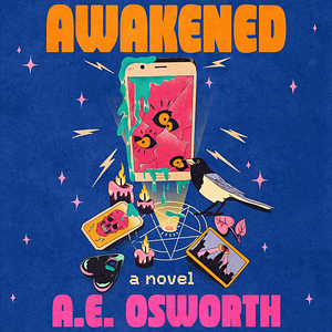 Awakened  by A.E. Osworth