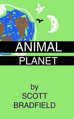 Animal Planet: revised edition with a new afterword by the author by Scott Bradfield