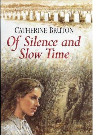 Of Silence and Slow Time by Catherine Bruton