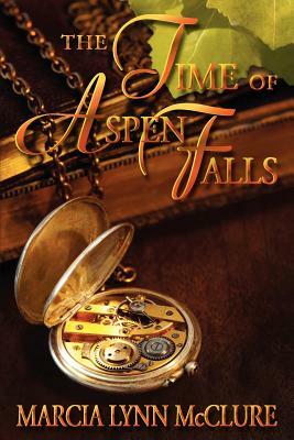 The Time of Aspen Falls by Marcia Lynn McClure