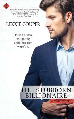 The Stubborn Billionaire by Lexxie Couper