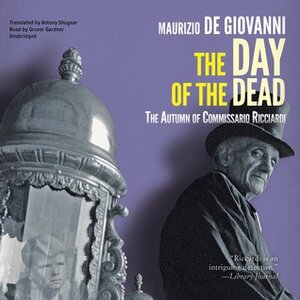 The Day of the Dead: The Autumn of Commissario Ricciardi by Grover Gardner, Maurizio de Giovanni