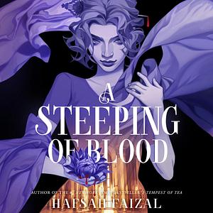 A Steeping of Blood by Hafsah Faizal