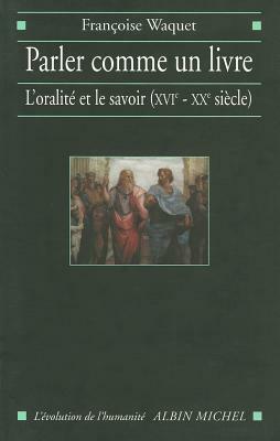 Parler Comme Un Livre by Francoise Waquet