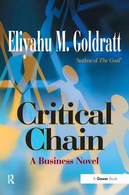 Critical Chain: A Business Novel by Eliyahu M. Goldratt