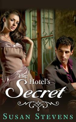 The Hotel's Secret by Jasmine Bowen, Susan Stevens