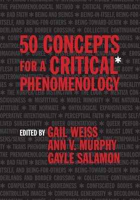 50 Concepts for a Critical Phenomenology by Gayle Salamon, Ann V. Murphy, Gail Weiss