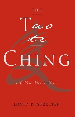 Tao Te Ching: A Zen Poet's View by Laozi