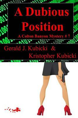 A Dubious Position: A Colton Banyon Mystery # 7 by Kristopher Kubicki, Gerald J. Kubicki