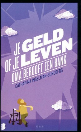 Je geld of je leven by Catharina Ingelman-Sundberg