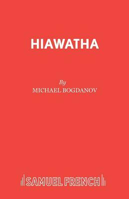 Hiawatha by Michael Bogdanov