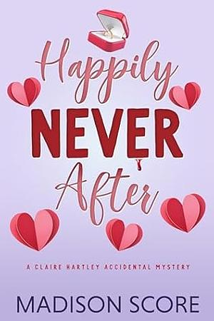 Happily Never After by Madison Score