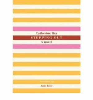 Stepping Out by Catherine Rey, Julie Rose