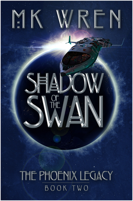 Shadow of the Swan: Book Two of the Phoenix Legacy by M. K. Wren