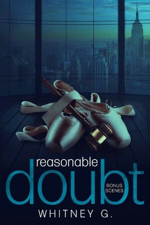 Reasonable Doubt: Bonus Scenes by Whitney G.