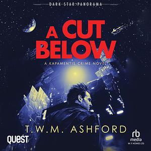 A Cut Below by T.W.M. Ashford