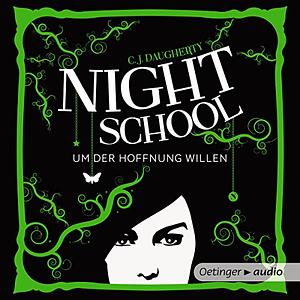 Um der Hoffnung Willlen / Night School 4 by C.J. Daugherty