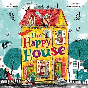 The Happy House by Clever Publishing, Elena Feldman