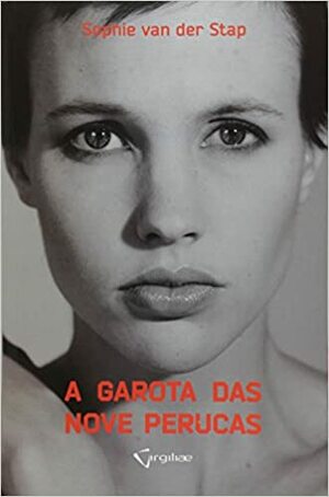 A Garota das Nove Perucas by Sophie van der Stap