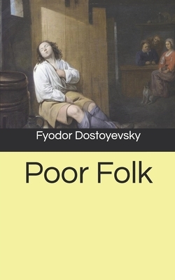 Poor Folk by Fyodor Dostoevsky