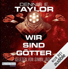 Wir Sind Götter by Dennis E. Taylor