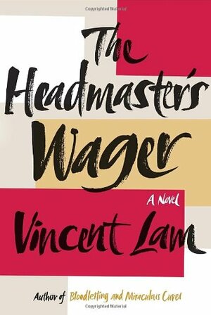 The Headmaster's Wager by Vincent Lam