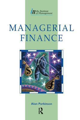 Managerial Finance by Alan Parkinson