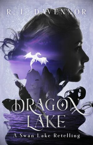 Dragon Lake: A Swan Lake Retelling by R.L. Davennor