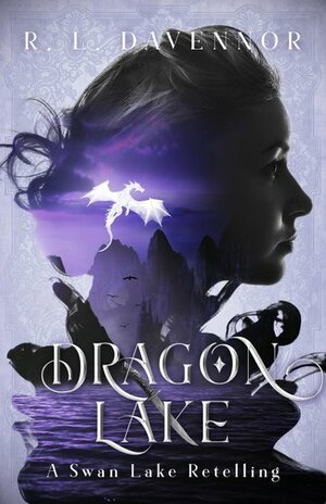 Dragon Lake: A Swan Lake Retelling by R. L. Davennor