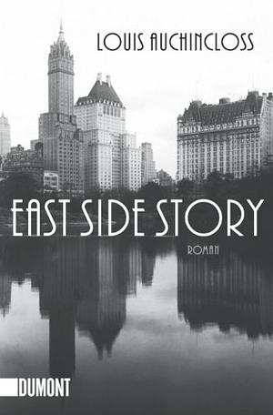 East Side Story: Roman by Louis Auchincloss