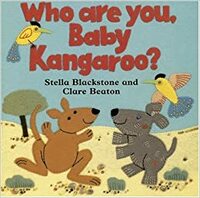 Who Are You, Baby Kangaroo? by Stella Blackstone