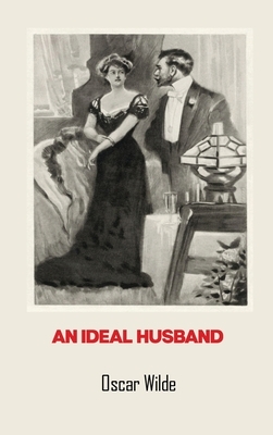 An Ideal Husband by Oscar Wilde