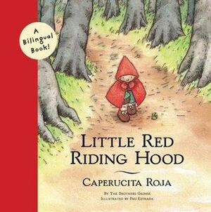 Little Red Riding Hood/Caperucita Roja by Jacob Grimm, Pau Estrada