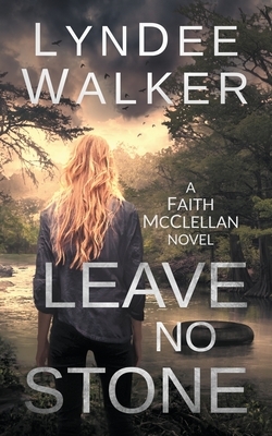 Leave No Stone by LynDee Walker