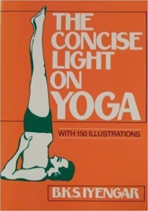 Concise Light on Yoga by B.K.S. Iyengar