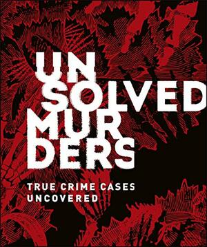 Unsolved Murders: True Crime Cases Uncovered by Amber Hunt