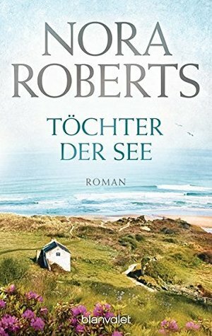 Töchter der See: Roman by Nora Roberts