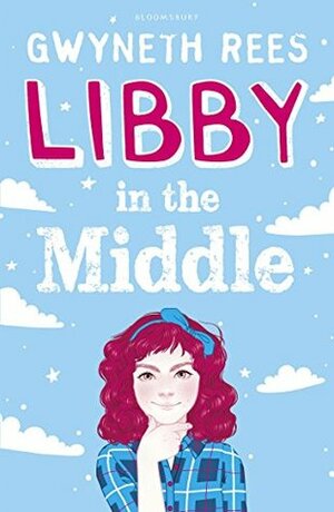 Libby in the Middle by Gwyneth Rees