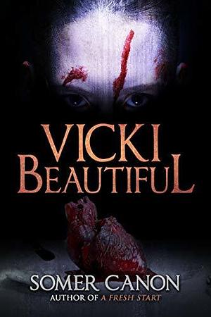 Vicki Beautiful by Somer Canon