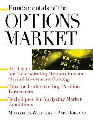 Fundamentals of the Options Market by Michael Williams, Amy Hoffman