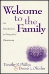Welcome to the Family: An Introduction to Evangelical Christianity by Dennis Okholm, Timothy R. Phillips