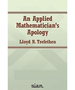 An Applied Mathematician's Apology by Lloyd N. Trefethen