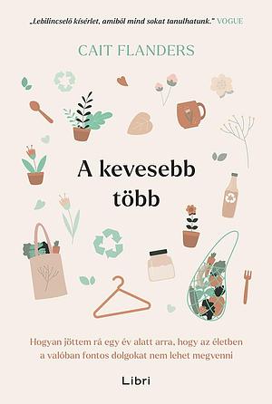 A kevesebb több by Cait Flanders