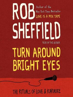 Turn Around Bright Eyes by Rob Sheffield