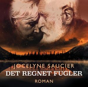 Det regnet fugler by Jocelyne Saucier