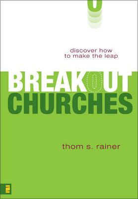 Breakout Churches: Discover How to Make the Leap by Thom S. Rainer