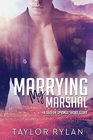 Marrying My Marshal by Taylor Rylan