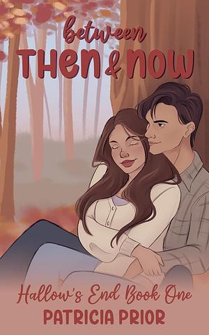 Between Then and Now by Patricia Prior