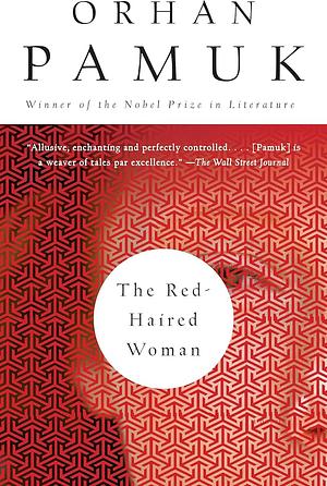 The Red-Haired Woman by Orhan Pamuk